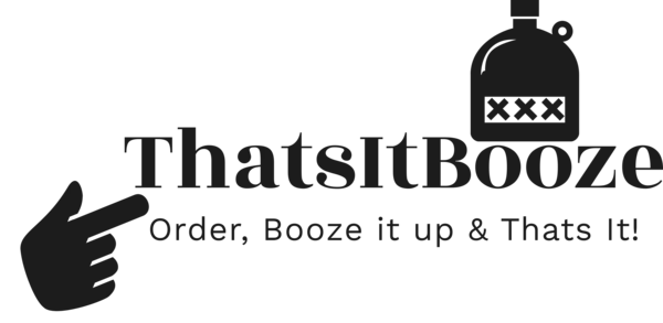 THAT'S IT BOOZE